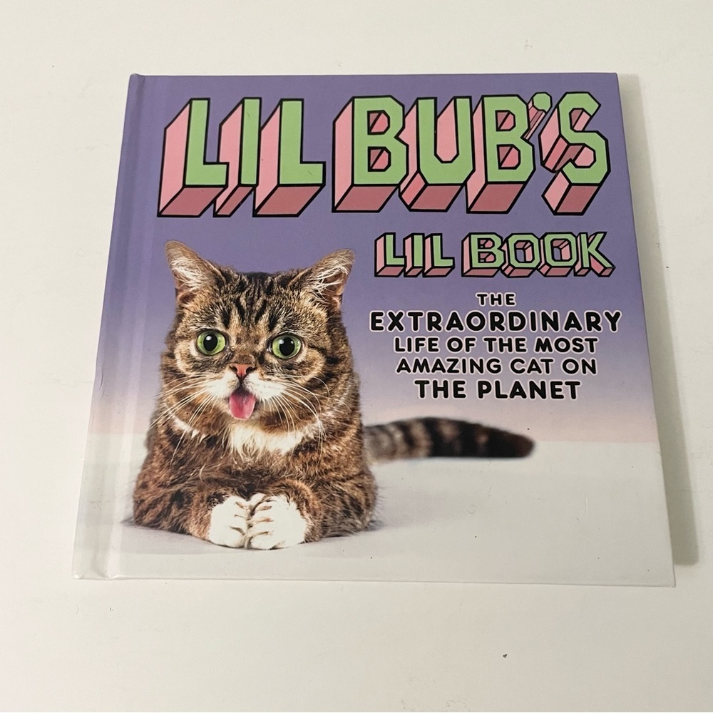 Lil Bub's Lil Book The Extraordinary Life of the Most Amazing Cat on the Planet